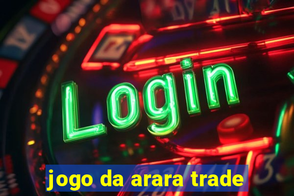 jogo da arara trade